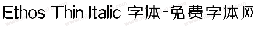 Ethos Thin Italic 字体字体转换